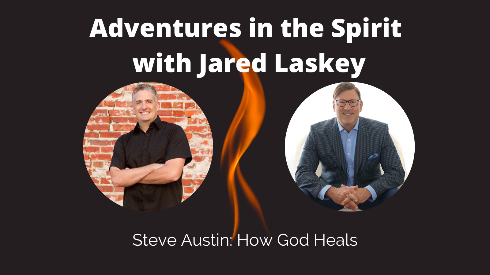 Listen: How God Heals with Steve Austin